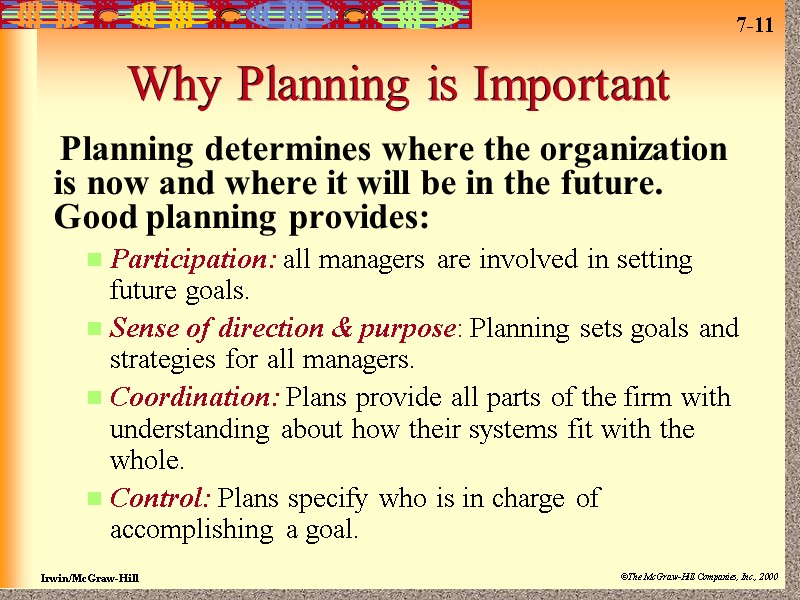 Why Planning is Important Planning determines where the organization is now and where it